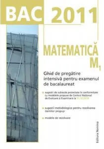 Matematica M1. Ghid de pregatire intensiva pentru examenul de bacalaureat 2011 de Petrus Alexandrescu