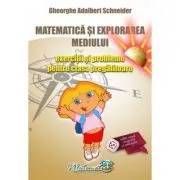 Matematica si explorarea mediului. Exercitii si probleme pentru clasa pregatitoare de Gheorghe Adalbert Schneider