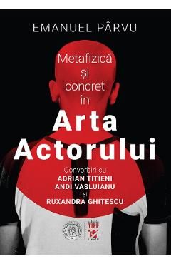 Metafizica si concret in Arta Actorului