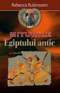 Miturile Egiptului Antic de Rebecca Rubinstein