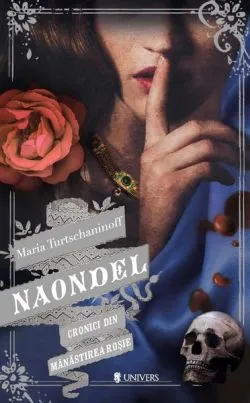 Naondel. Cronici din Mânăstirea Roșie (Vol. 2) de Maria Turtschaninoff