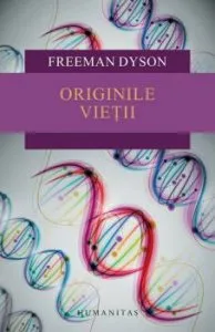 Originile vietii de Freeman Dyson