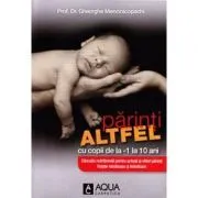 Parinti altfel cu copilul de Ghe. Mencinicopschi
