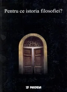 Pentru ce istoria filosofiei? de Gheorghe Vladutescu