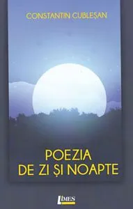 Poezia de zi si noapte de Constantin Cublesan