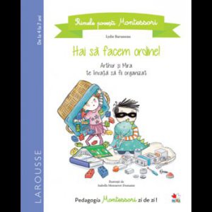 Primele povesti Montessori. Hai sa facem ordine!