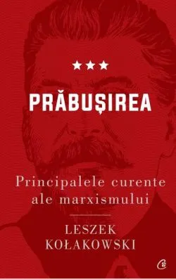 Principalele curente ale marxismului. Prăbușirea (vol. III) de Leszek Kolakowski