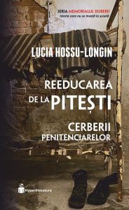 Reeducarea de la Pitești. Seria Memorialul Durerii