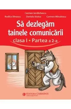 Sa dezlegam tainele comunicarii - Clasa 1 Parteaa 2-a de Daniela Stoica