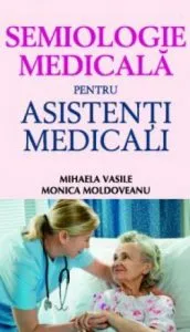 Semiologie medicala pentru asistenti medicali de Mihaela Vasile