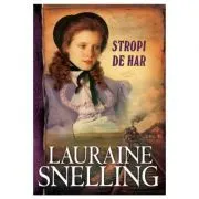 Stropi de har. Seria Red River of the North, volumul 5 de Lauraine Snelling
