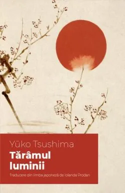 Tărâmul luminii de Yuko Tsushima