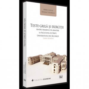 Teste-grila si exercitii pentru examenul de admitere la Facultatea de Drept, Universitatea din Bucuresti: Limba romana