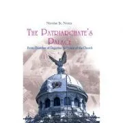 The Patriarchate’s Palace. From Chamber of Deputies to House of the Church de Nicolae St. Noica