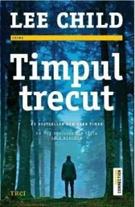 Timpul trecut de Lee Child