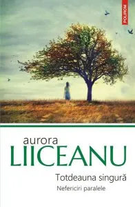 Totdeauna singură de Aurora Liiceanu