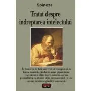 Tratat despre indreptarea intelectului – Spinoza de Spinoza