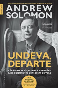 Undeva, departe. Calatorie pe meleagurile schimbarii: sase continente si un sfert de veac