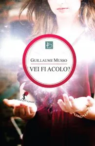 Vei fi acolo? Editia 2013 de Guillaume Musso