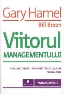 Viitorul managementului de Gary Hamel