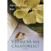 Vreau sa ma casatoresc! Editia a 2-a de Adrian & Ema Ban