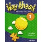 Way Ahead 1, Student's book Manual pentru limba engleza, A foundation course in English. Limba moderna de Ellis Prinha