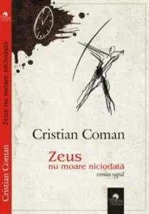 Zeus nu moare niciodata de Cristian Coman