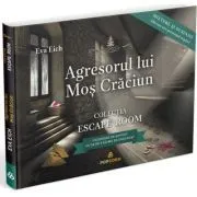 Agresorul lui Mos Craciun. Colectia Escape Room de Eva Eich