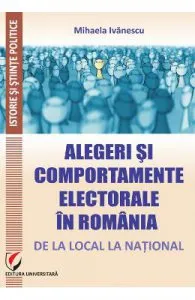 Alegeri si comportamente electorale in Romania de Mihaela Ivanescu