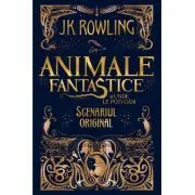 Animale fantastice si unde le poti gasi. Scenariul original de J.K. Rowling