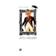 Arta lingusirii. Colectia savoir-vivre de Richard Stengel