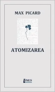 Atomizarea de Max Picard