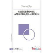 Cahier de seminaire. La prose francaise au XXe siecle