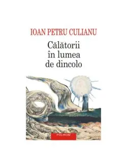 Calatorii in lumea de dincolo (editie noua)