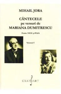 Cantecele pe versuri de Mariana Dumitrescu pentru voce si pian Vol. 1+2 de Mihail Jora