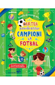 Cartea adevaratilor campioni la fotbal