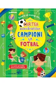 Cartea adevaratilor campioni la fotbal