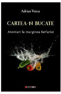 Cartea-n bucate. Aventuri la marginea farfuriei