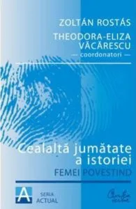 Cealalta jumatate a istoriei. Femei povestind