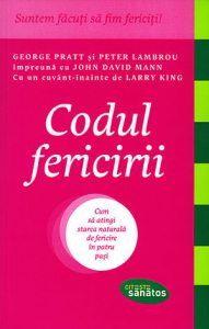 Codul fericirii: Cum sa atingi starea naturala de fericire in patru pasi