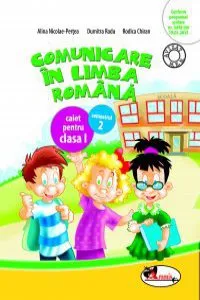 Comunicare in limba romana. Caiet pentru clasa I, semestrul 2 de Rodica Chiran