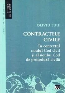 Contractele civile in contextul Noul Cod civil si al Noului Cod de procedura civila de Oliviu Puie