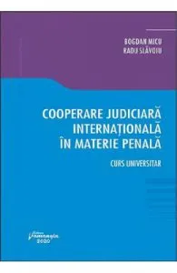 Cooperare judiciara internationala in materie penala de Bogdan Micu