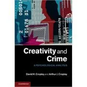 Creativity and Crime: A Psychological Analysis de David H. Cropley