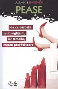 De ce barbatii sunt neglijenti, iar femeile, mereu prevazatoare de Allan Pease