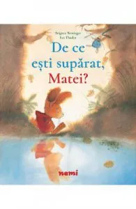 De ce esti suparat, Matei? de Brigitte Weninger