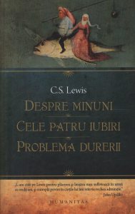 Despre minuni. Cele patru iubiri. Problema durerii
