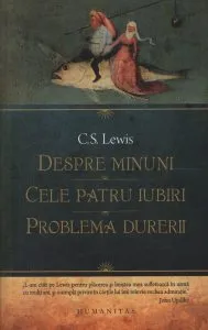Despre minuni. Cele patru iubiri. Problema durerii