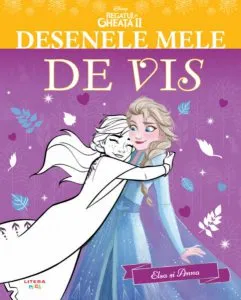 Disney. Regatul de gheață II. Desenele mele de vis. Elsa și Anna de Disney