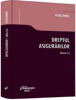 Dreptul asigurarilor. Ed. 5 de Vasile Nemes